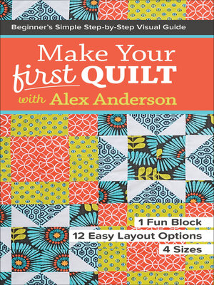 cover image of Make Your First Quilt with Alex Anderson
